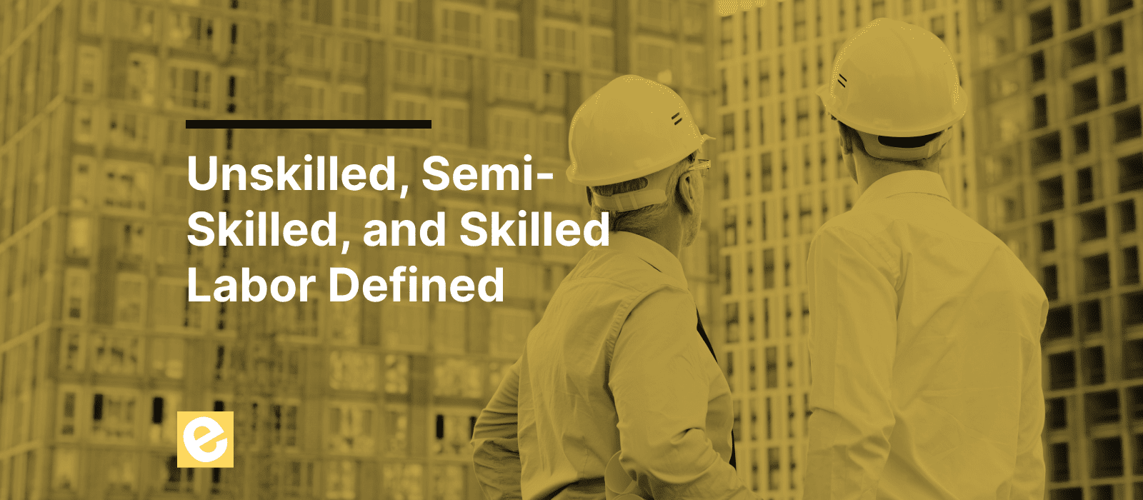 Unskilled, Semi-Skilled, and Skilled Labor Defined | eSUB